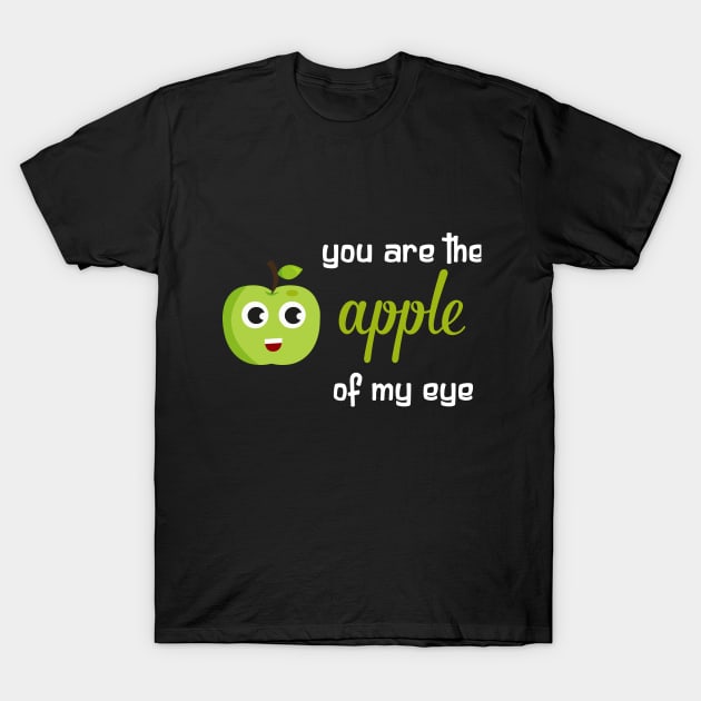 You are the apple of my eye T-Shirt by mangobanana